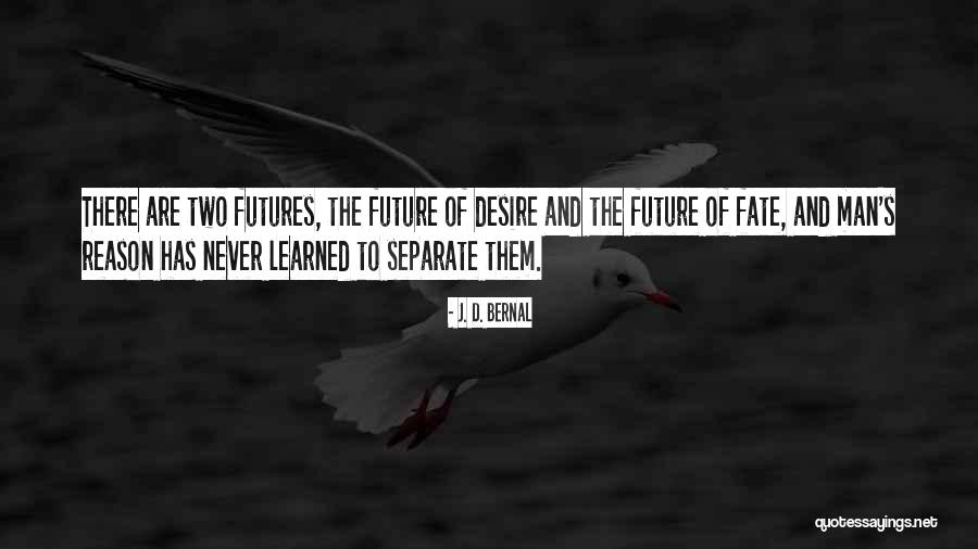 J. D. Bernal Quotes 2166908 J. D. Bernal Quotes 2166908