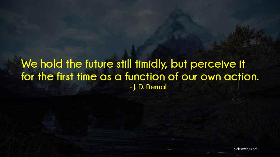 J. D. Bernal Quotes 2249389 J. D. Bernal Quotes 2249389