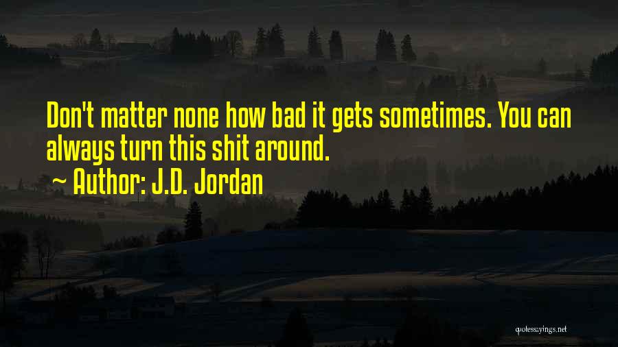 J.D. Jordan Quotes 2170079