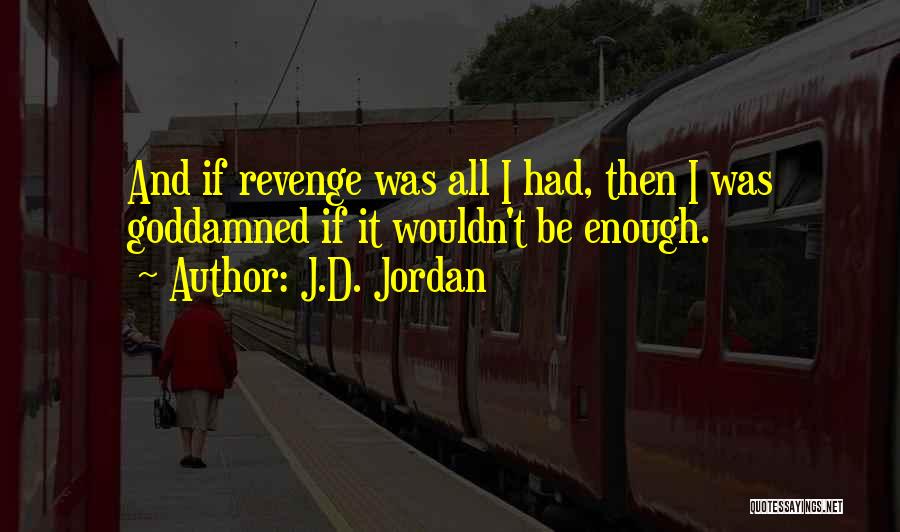 J.D. Jordan Quotes 2222047