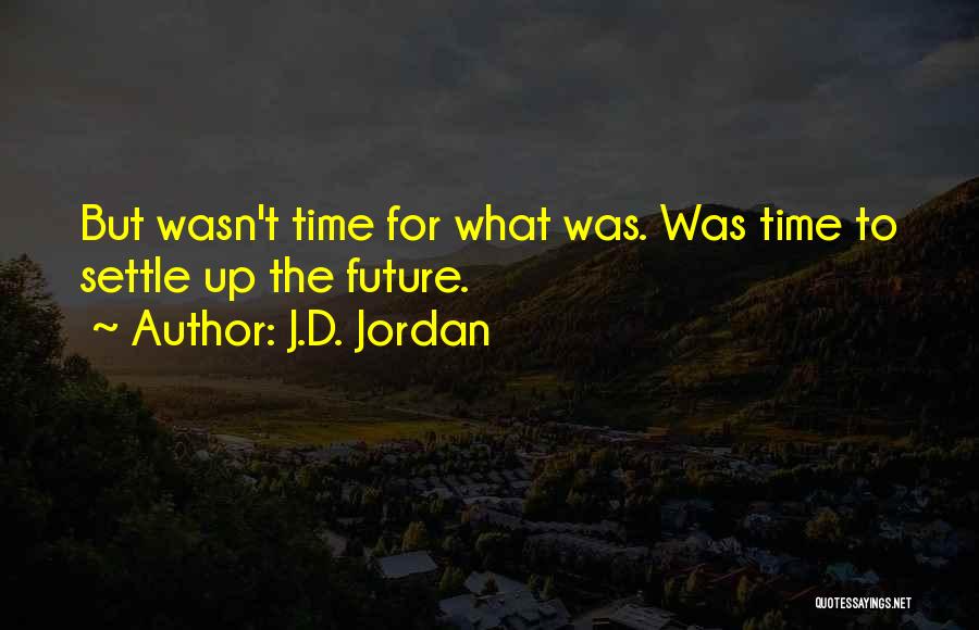 J.D. Jordan Quotes 744237