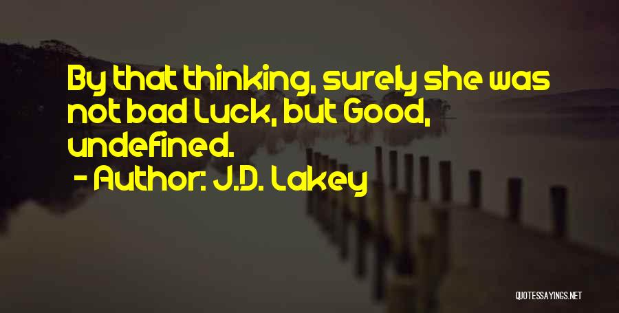 J.D. Lakey Quotes 421657