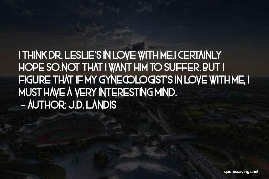 J.D. Landis Quotes 1211797