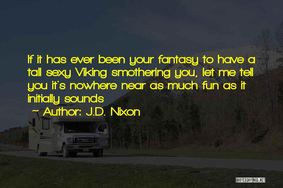 J.D. Nixon Quotes 1026057