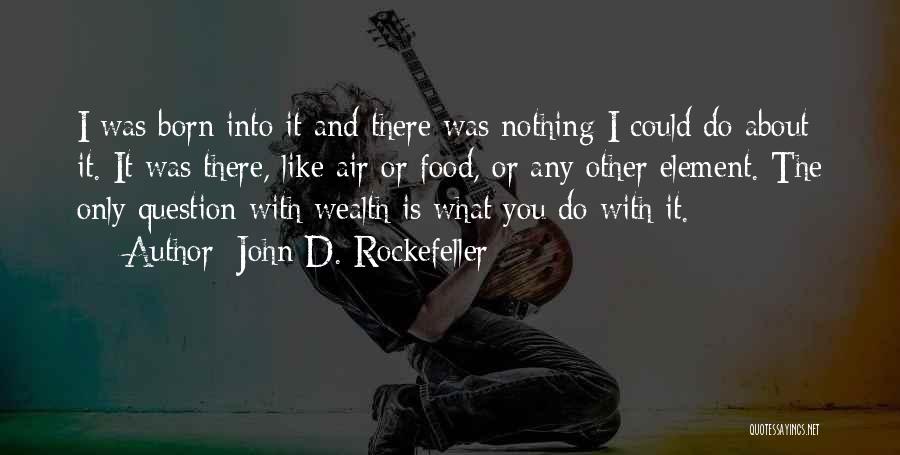 J D Rockefeller Quotes By John D. Rockefeller