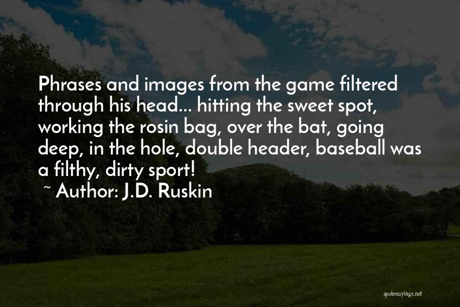 J.D. Ruskin Quotes 1231293