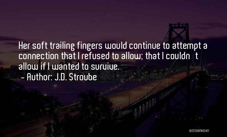 J.D. Stroube Quotes 1731800