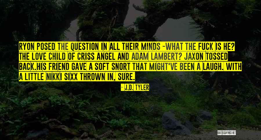 J.D. Tyler Quotes 205952 J.D. Tyler Quotes 205952