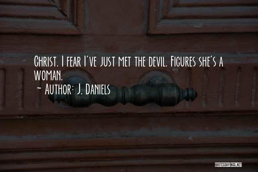 J. Daniels Quotes 1864899