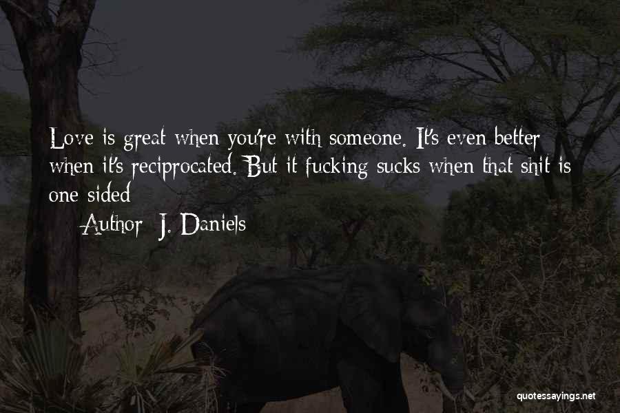 J. Daniels Quotes 523895