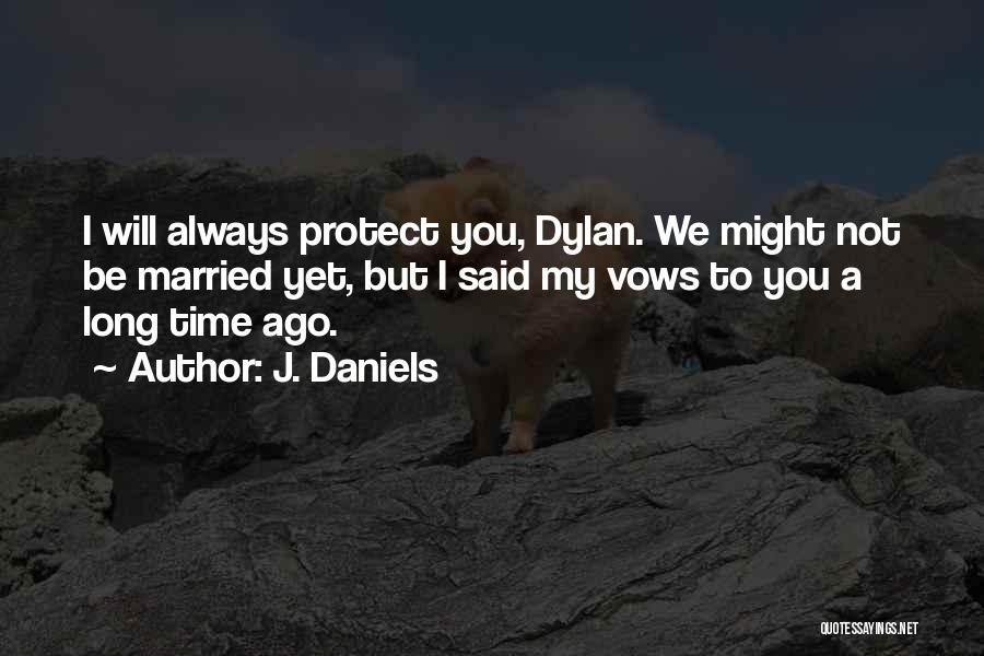 J. Daniels Quotes 853873