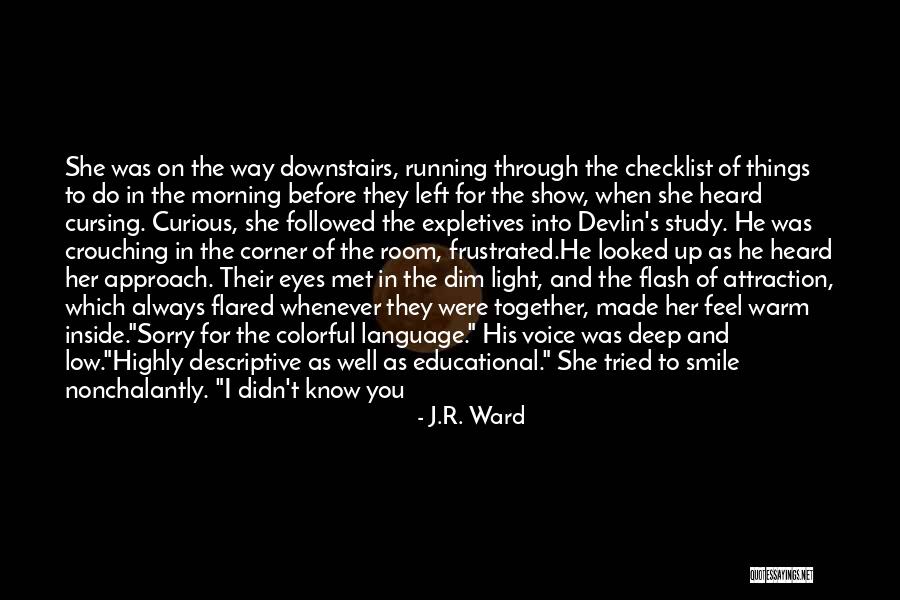 J Devlin Quotes By J.R. Ward J Devlin Quotes By J.R. Ward