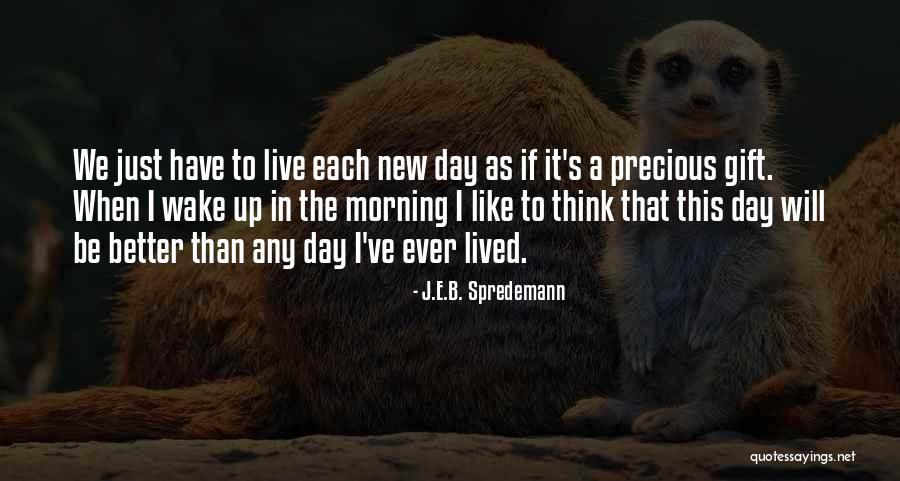J.E.B. Spredemann Quotes 1303973 J.E.B. Spredemann Quotes 1303973