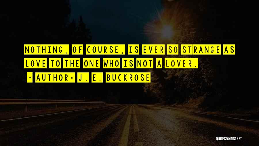 J. E. Buckrose Quotes 220927 J. E. Buckrose Quotes 220927