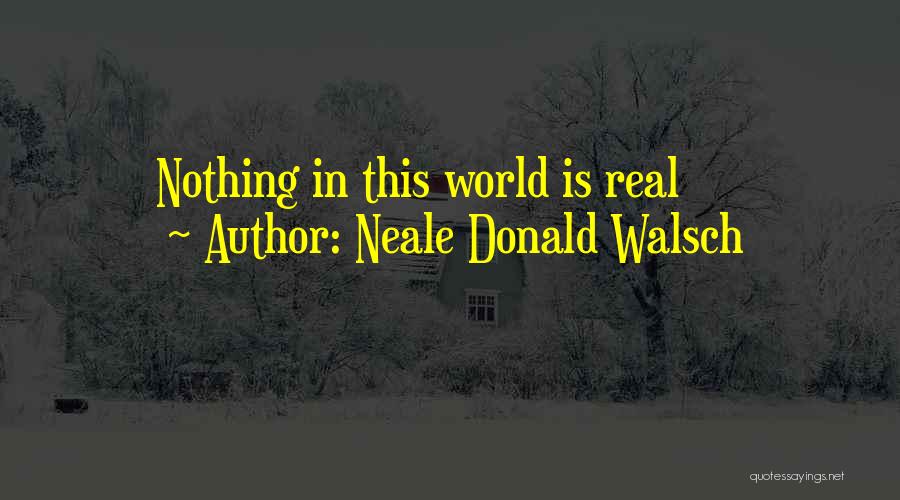 J.e Neale Quotes By Neale Donald Walsch