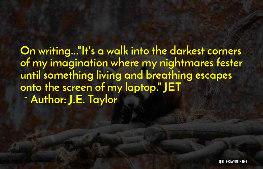 J.E. Taylor Quotes 94241