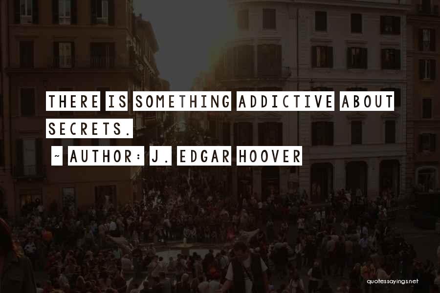 J. Edgar Hoover Quotes 958456