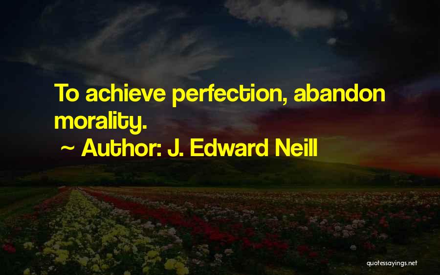 J. Edward Neill Quotes 1219235