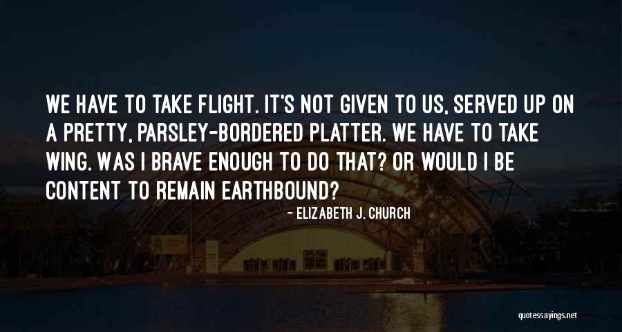 J Flight Quotes By Elizabeth J. Church J Flight Quotes By Elizabeth J. Church