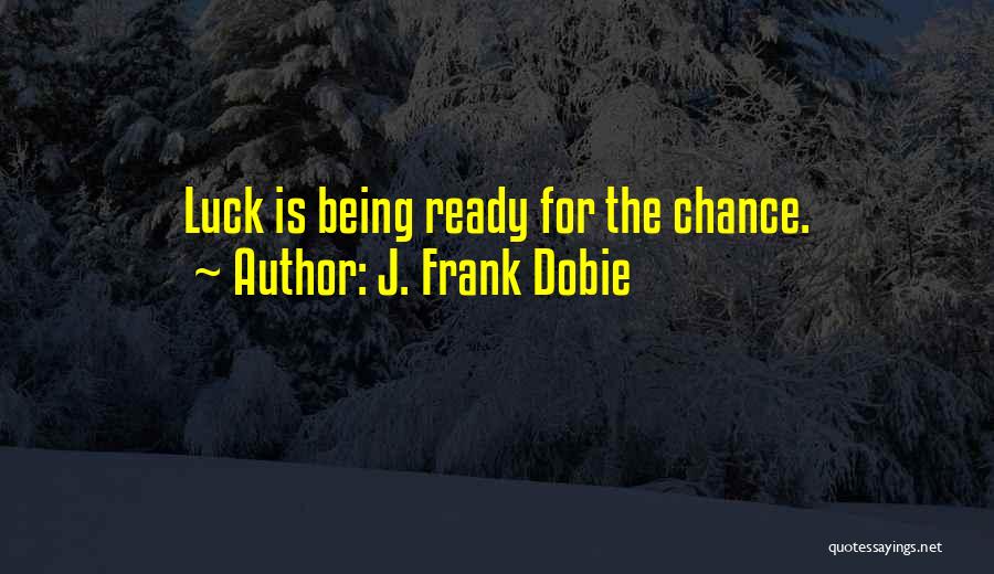 J. Frank Dobie Quotes 2271751