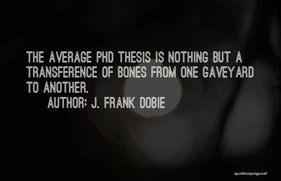 J. Frank Dobie Quotes 713256