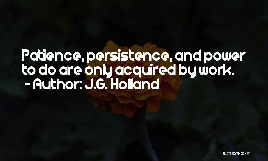 J.G. Holland Quotes 1221199