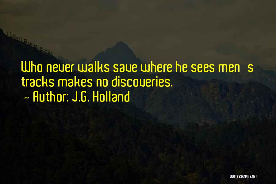 J.G. Holland Quotes 1290028