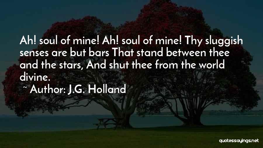 J.G. Holland Quotes 1387065