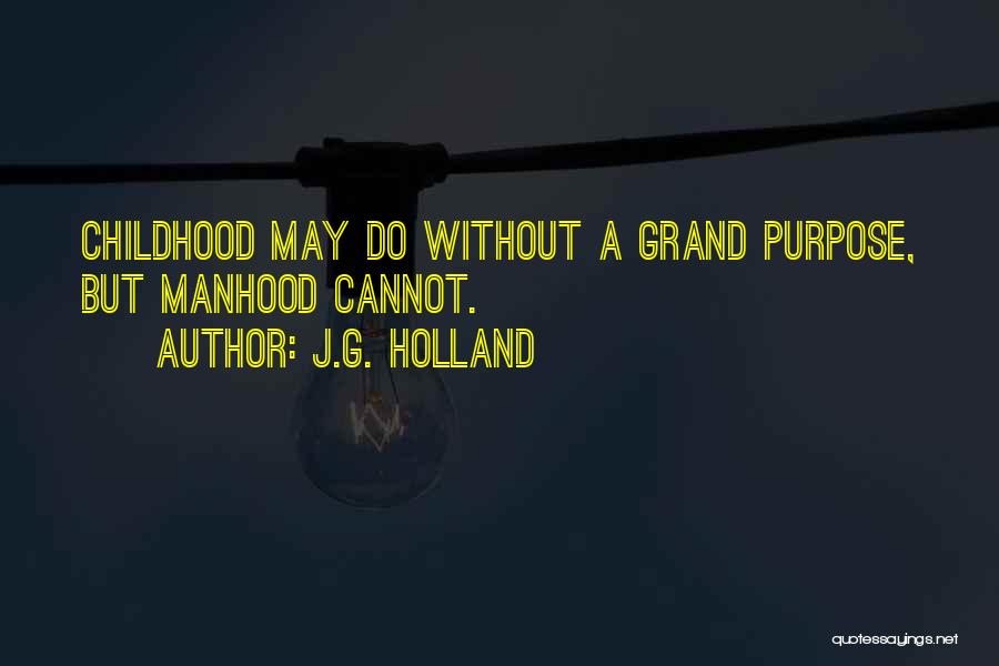 J.G. Holland Quotes 2204572