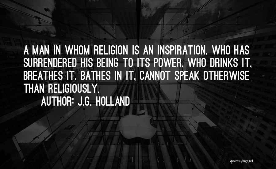 J.G. Holland Quotes 571487