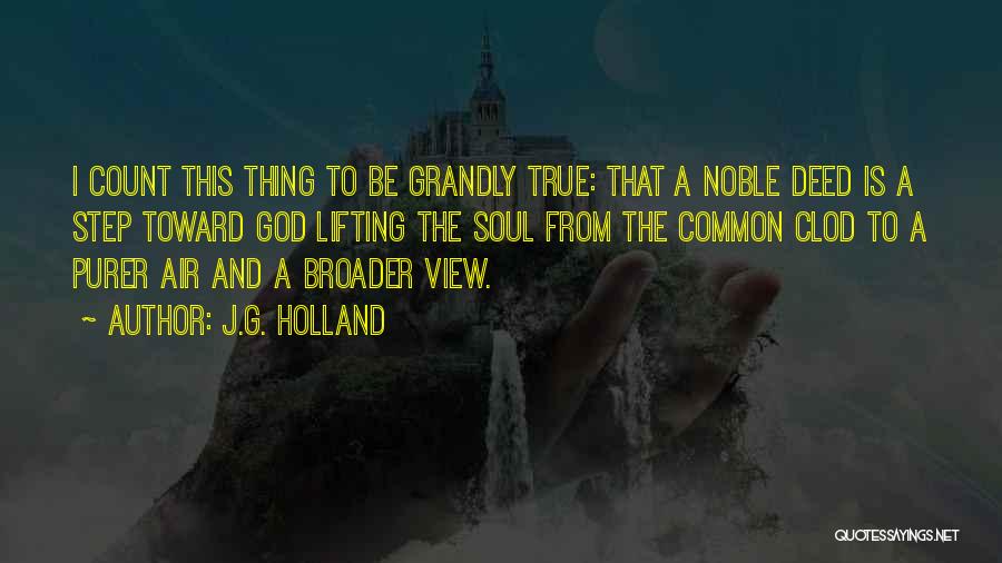 J.G. Holland Quotes 732512