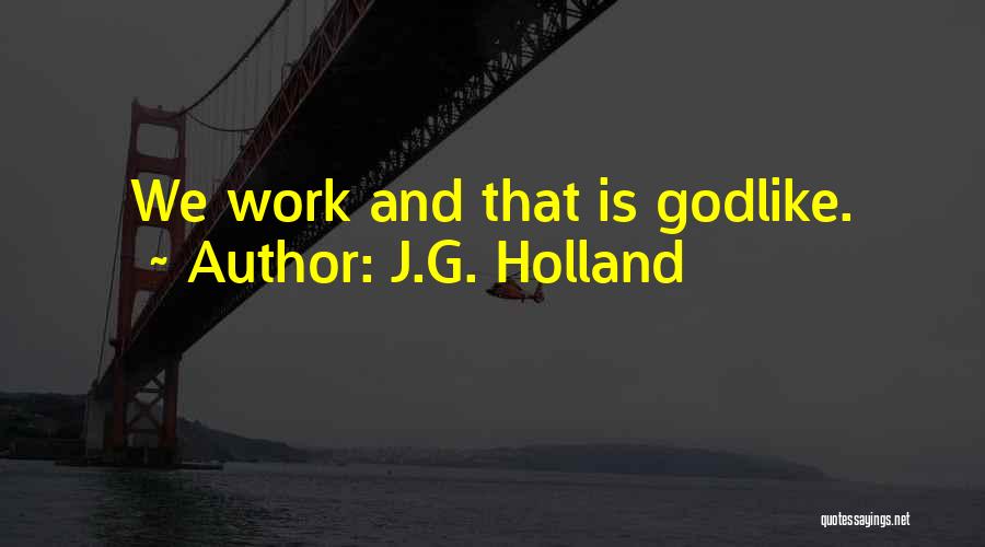 J.G. Holland Quotes 862712