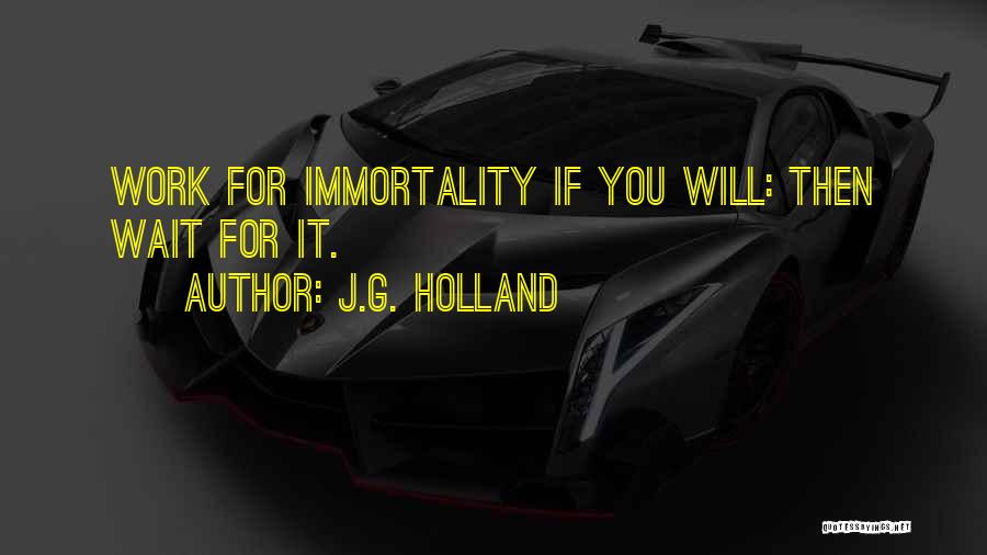 J.G. Holland Quotes 976240