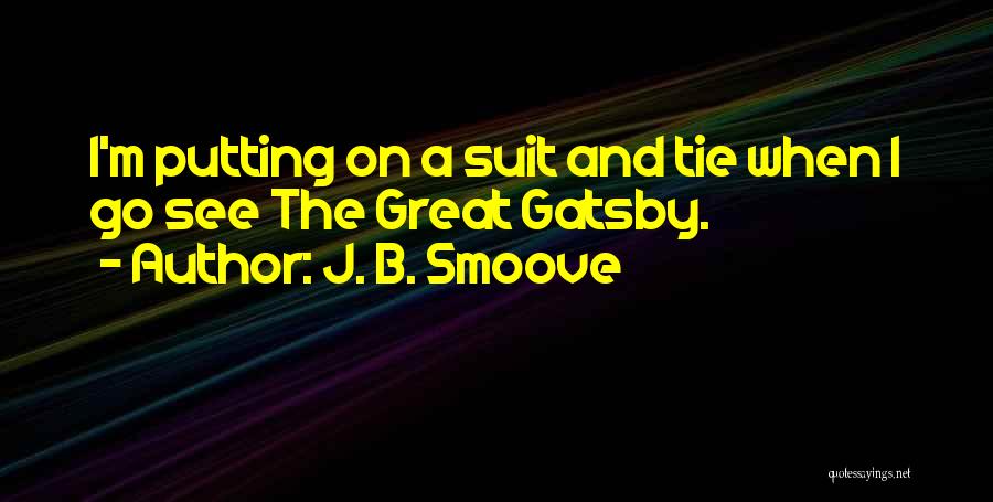 J Gatsby Quotes By J. B. Smoove
