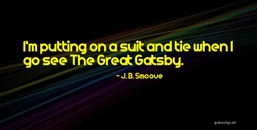 J Gatsby Quotes By J. B. Smoove