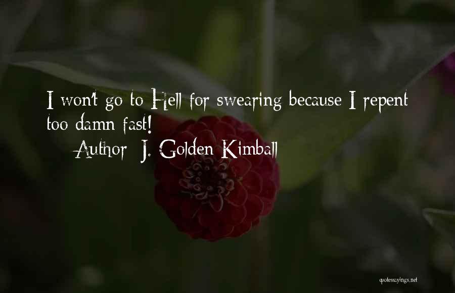 J. Golden Kimball Quotes 1554057