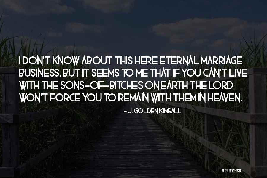 J. Golden Kimball Quotes 81479 J. Golden Kimball Quotes 81479