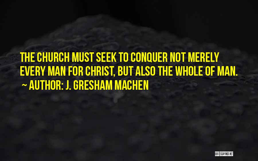 J. Gresham Machen Quotes 1331340