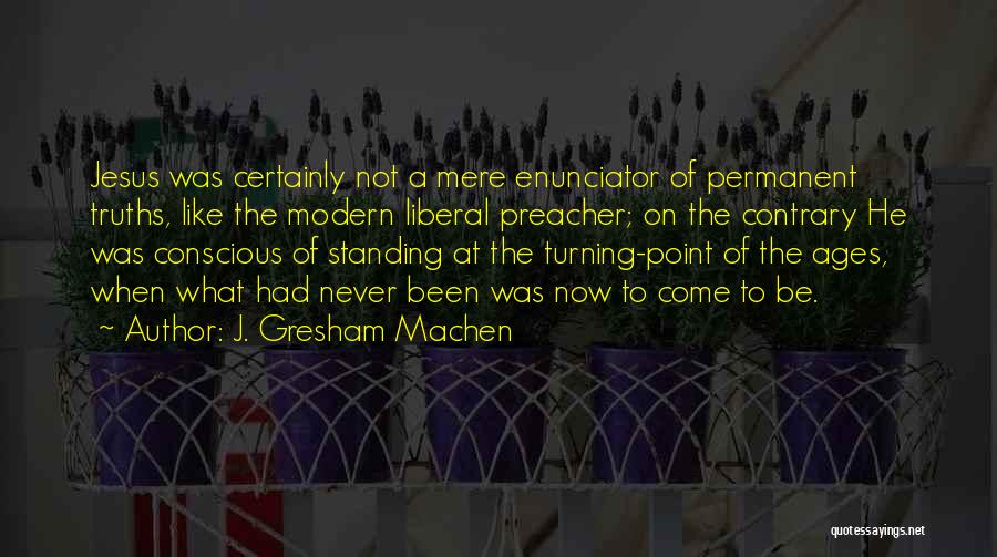 J. Gresham Machen Quotes 148424