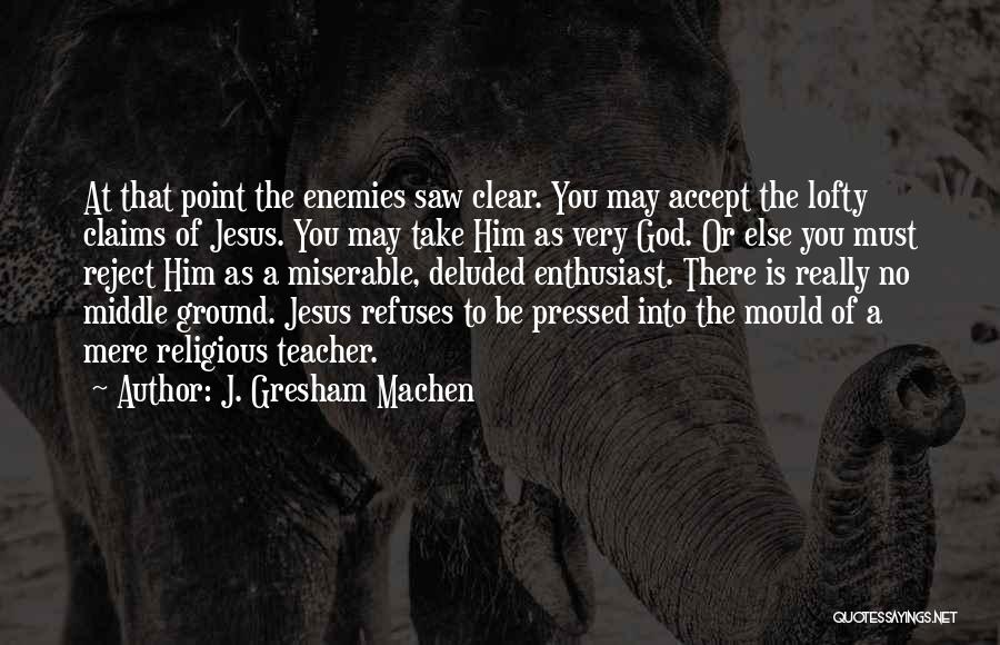 J. Gresham Machen Quotes 2088979