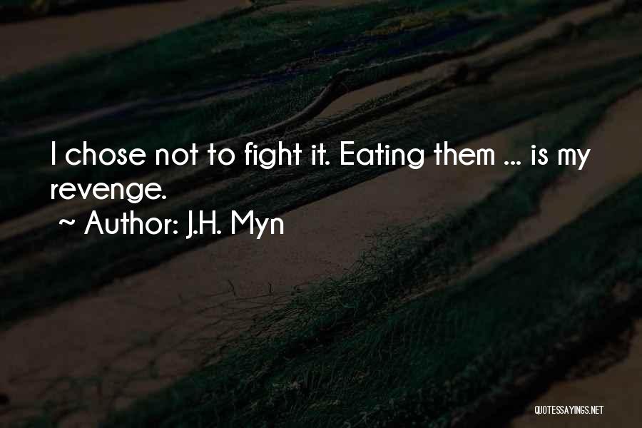 J.H. Myn Quotes 1840171