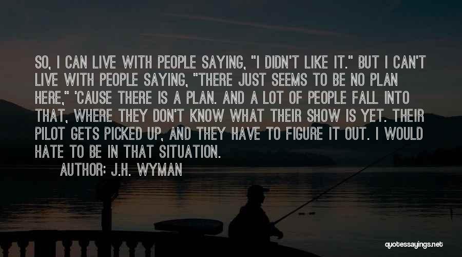 J.H. Wyman Quotes 1172183