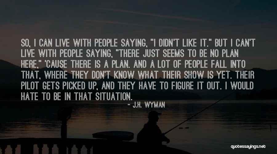 J.H. Wyman Quotes 1172183 J.H. Wyman Quotes 1172183