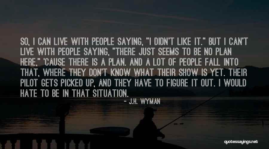 J.H. Wyman Quotes 1172183