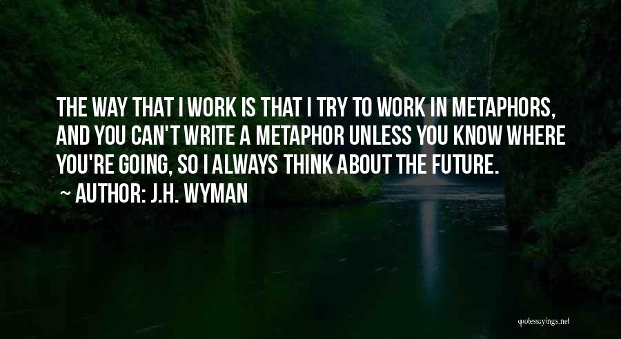 J.H. Wyman Quotes 1229619