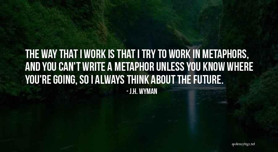 J.H. Wyman Quotes 1229619