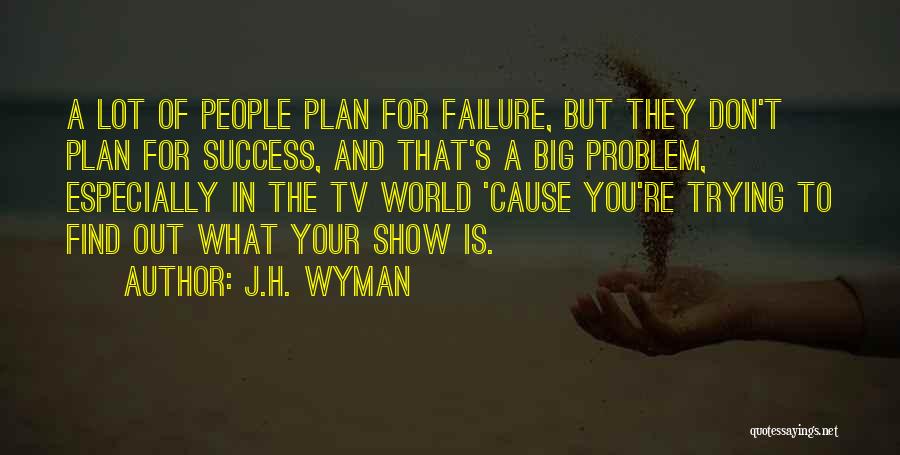 J.H. Wyman Quotes 2216340