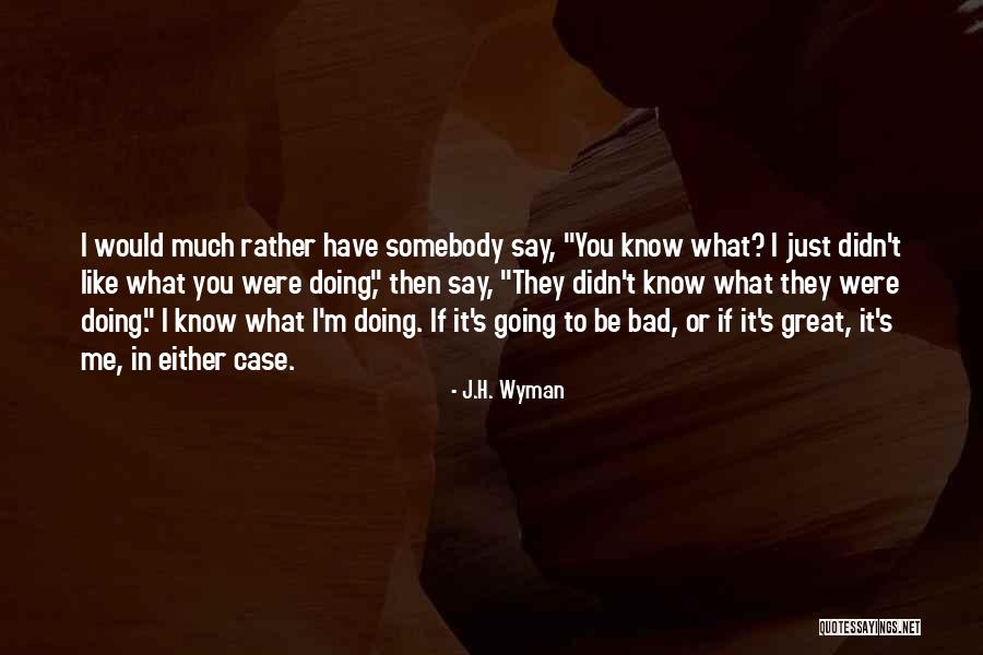 J.H. Wyman Quotes 331907 J.H. Wyman Quotes 331907