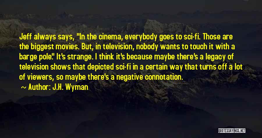 J.H. Wyman Quotes 587138