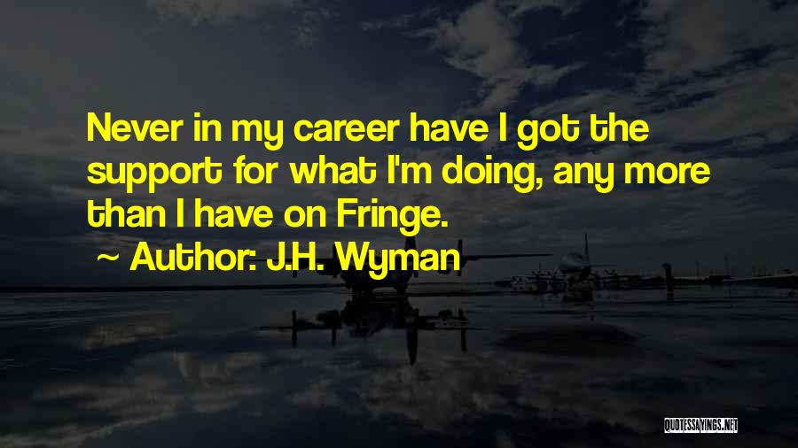 J.H. Wyman Quotes 956816